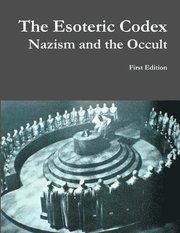 The Esoteric Codex: Nazism and the Occult