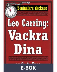 5-minuters deckare. Leo Carring: Vackra Dina. Detektivhistoria. Återutgivning av text från 1926, E-bok