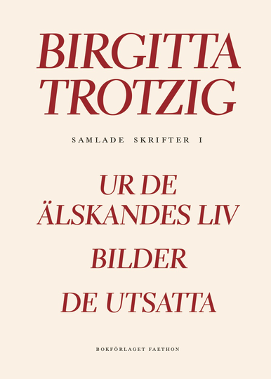Samlade Skrifter 1. Ur De Älskandes Liv ; Bilder ; De Utsatta