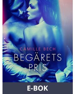 Begärets pris - erotisk novell, E-bok