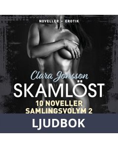 Skamlöst 10 noveller Samlingsvolym 2, Ljudbok