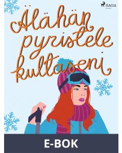 Älähän pyristele, kultaseni, E-bok