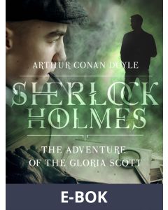 The Adventure of the Gloria Scott, E-bok