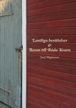 Lantliga Berättelser ; Resan Till Röda Kvarn