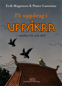 På Uppdrag I Uppåkra - Mellan Liv Och Död