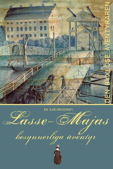 Lasse-majas Besynnerliga Äventyr Berättade Av Honom Själv