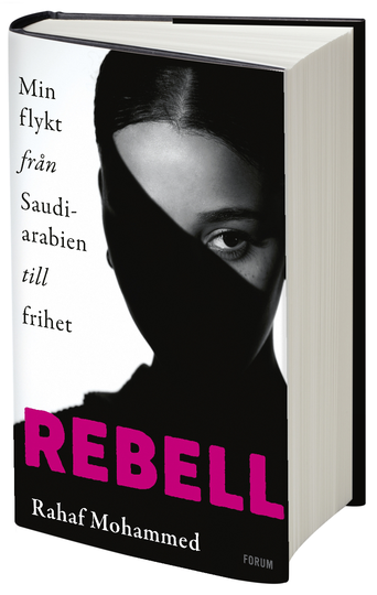 Rebell - Min Flykt Från Saudiarabien Till Frihet