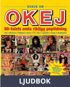 Boken om OKEJ - 90-talets enda riktiga poptidning, Ljudbok