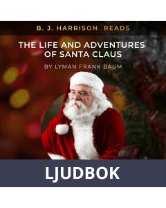 B. J. Harrison Reads The Life and Adventures of Santa Claus, Ljudbok