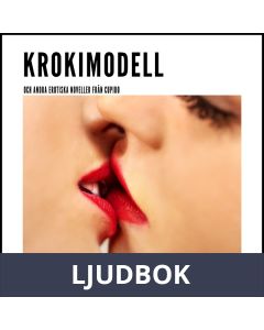 Krokimodell - Och andra erotiska noveller från Cupido, Ljudbok