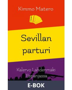 Sevillan parturi: Kalervo Lahdenmäki Espanjassa, E-bok