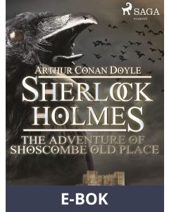 The Adventure of Shoscombe Old Place, E-bok