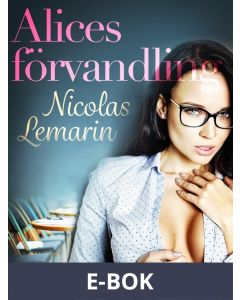 Alices förvandling - erotisk novell, E-bok