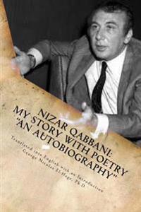 Nizar Qabbani: My Story with Poetry - 'An Autobiography'