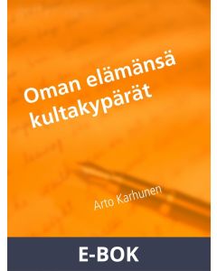 Oman elämänsä kultakypärät, E-bok