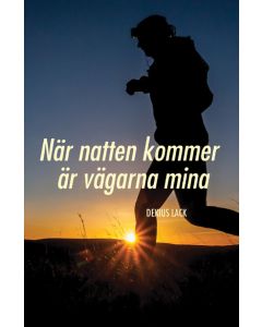 När natten kommer är vägarna mina