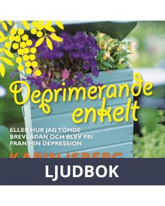 Deprimerande enkelt : eller hur jag tömde brevlådan och blev fri från min depression, Ljudbok