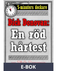 5-minuters deckare. Dick Donovan: En röd hårtest. Återutgivning av text från 1890, E-bok