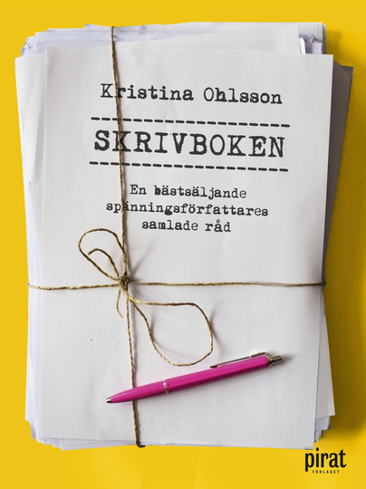 Skrivboken - En Bästsäljande Spänningsförfattares Samlade Råd