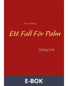 Ett Fall För Palm: Dödlig Drift, E-bok