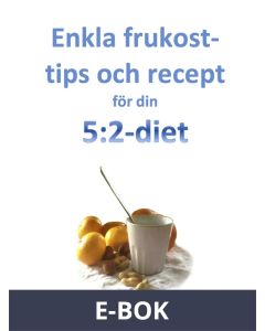 Enkla frukosttips och recept för din 5:2-diet, E-bok