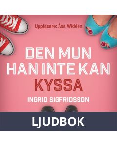 Den mun han inte kan kyssa, Ljudbok