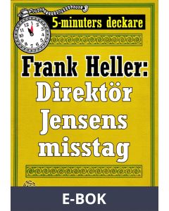 5-minuters deckare. Direktör Jensens misstag. Återutgivning av text från 1932, E-bok