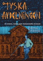 Tyska avdelningen : om krisen, ryssen eller mellanchefen kommer
