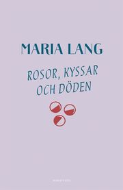 Rosor, kyssar och döden