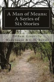 A Man of Means: A Series of Six Stories
