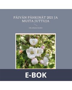 Päivän pähkinät 2021 ja muita juttuja: Aika aikaansa kutakin, E-bok