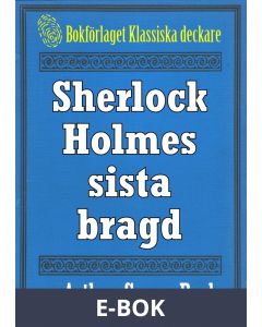 Sherlock Holmes sista bragd - Återutgivning av text från 1923, E-bok