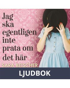 Jag ska egentligen inte prata om det här, Ljudbok