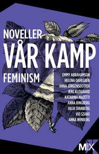 Vår kamp : feministiska noveller