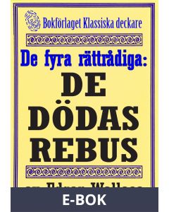 De fyra rättrådiga: De dödas rebus. Återutgivning av deckarnovell från 1942, E-bok