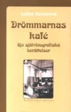 Drömmarnas Kafé - Sju Självbiografiska Berättelser