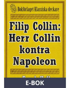Filip Collin: Herr Collin kontra Napoleon. Återutgivning av text från 1949, E-bok