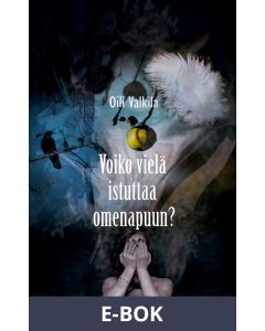 Voiko vielä istuttaa omenapuun?, E-bok