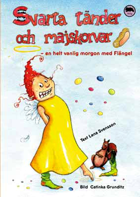 Svarta Tänder Och Majskorvar - En Helt Vanlig Morgon Med Flängel