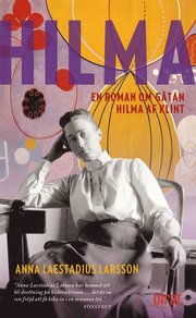 Hilma : en roman om gåtan Hilma af Klint
