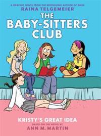 Kristy's Great Idea (the Baby-Sitters Club Graphic Novel #1): A Graphix Book (Revised Edition), 1: Full-Color Edition