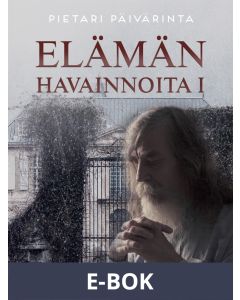 Elämän havainnoita I, E-bok