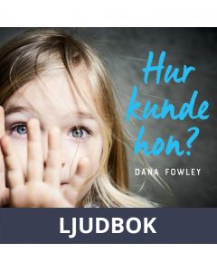 Hur kunde hon?, Ljudbok