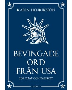 Bevingade ord från USA : 200 citat och talesätt