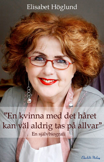 en Kvinna Med Det Håret Kan Väl Aldrig Tas På Allvar