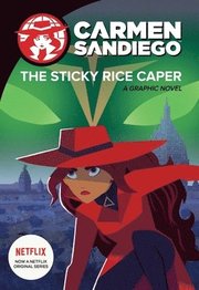 Carmen Sandiego: Sticky Rice Caper (Graphic Novel)