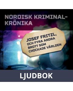 Josef Fritzl, och fyra andra brott som chockade världen, Ljudbok