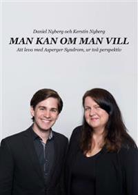 MAN KAN OM MAN VILL : ATT LEVA MED ASPERGER SYNDROM, UR TVÅ PERSPEKTIV