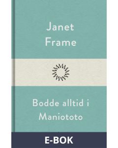 Bodde alltid i Maniototo, E-bok
