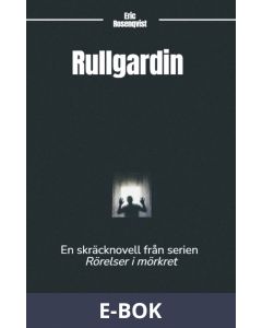 Rullgardin: En skräcknovell från serien Rörelser i mörkret, E-bok
